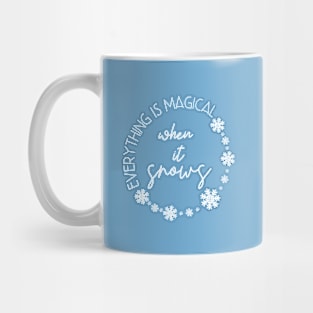 Everything is magical when it snows. Mug